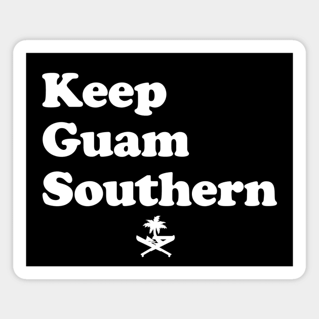 Keep Guam Southern Magnet by RUN 671 GUAM